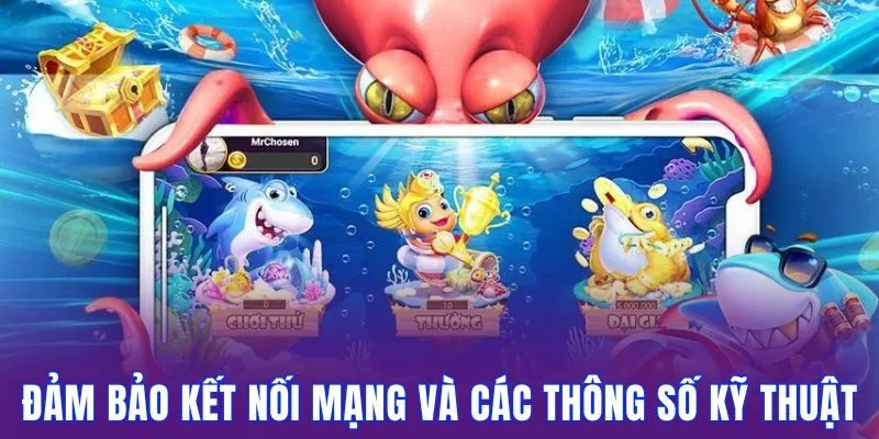 Tải App Chơi Bắn Cá 789Club Săn Boss Kiếm Xèng Cực Đã 2025 2 Đảm bảo kết nối và các thông số kỹ thuật phù hợp