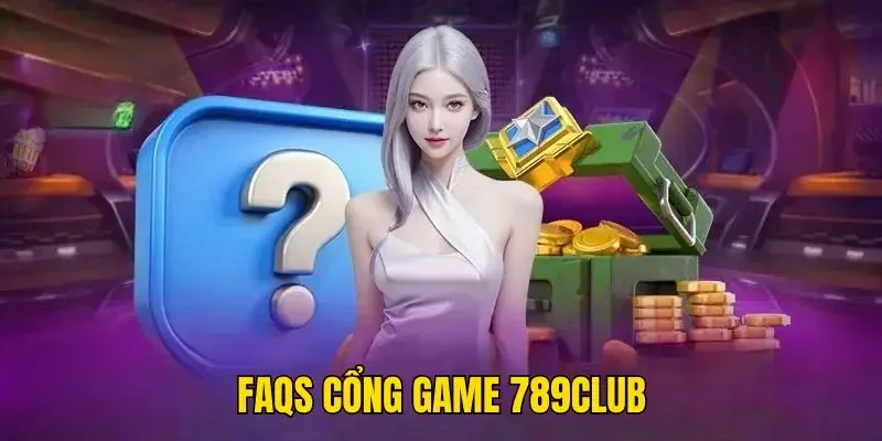 Trang Chủ 26 FAQs cổng game 789Club