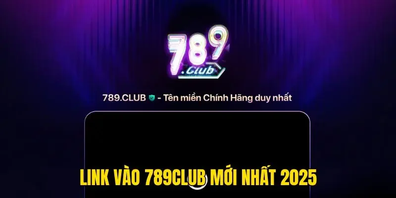 Trang Chủ 19 Link vào 789Club mới nhất 2025